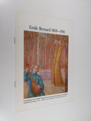 Emile Bernard 1868-1941 : Forskullan kesä 1986 : Emile Be...