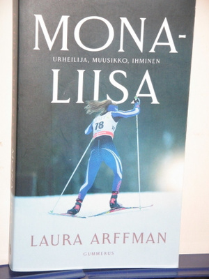 Laura Arffman : MONA-LIISA Urheilija, muusikko, ihminen