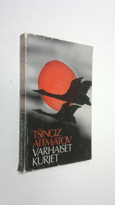 Tsingiz Aitmatov : Varhaiset kurjet ja muita novelleja