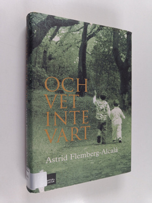 Astrid Flemberg-Alcala : Och vet inte vart