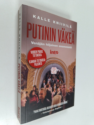 Kalle Kniivilä : Putinin väkeä : Venäjän hiljainen enemmistö
