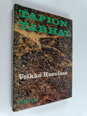 Veikko Huovinen : Tapion tarhat : metsäpoliittista tarkas...