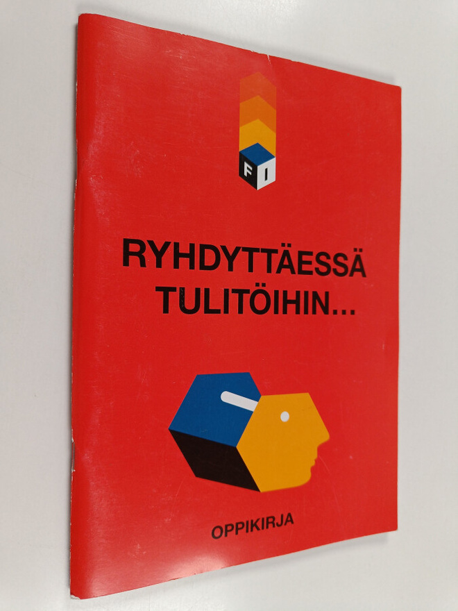 Ryhdyttäessä tulitöihin... : oppikirja