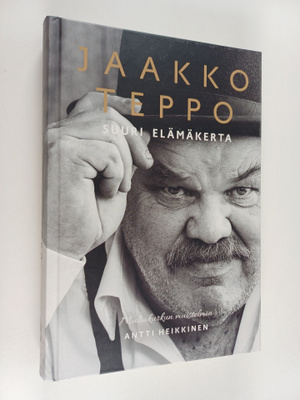 Jaakko Teppo : Jaakko Teppo - suuri elämäkerta : multakur...