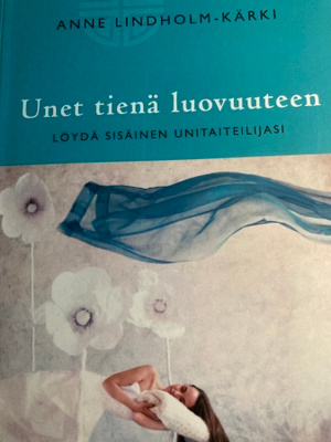 UNET TIENÄ LUOVUUTEEN - LÖYDÄ SISÄINEN UNITAITEILIJASI