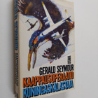 Gerald Seymour : Kaappausoperaatio Kuningaskalastaja - pikkukuva 1