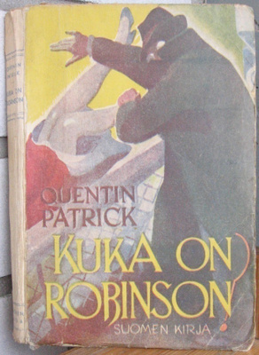 Quentin Patrick: Kuka on Robinson, Suomen Kirja 1946. 177 s.