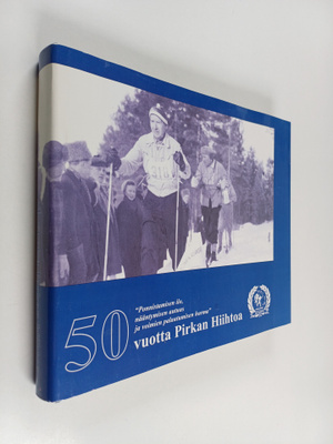 Pekka Aarnivala : 50 vuotta Pirkan hiihtoa : ponnistamise...