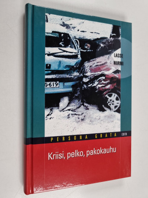 Lasse Nurmi : Kriisi, pelko, pakokauhu