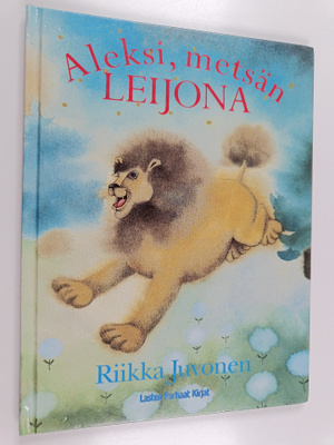 Riikka Juvonen : Aleksi, metsän leijona