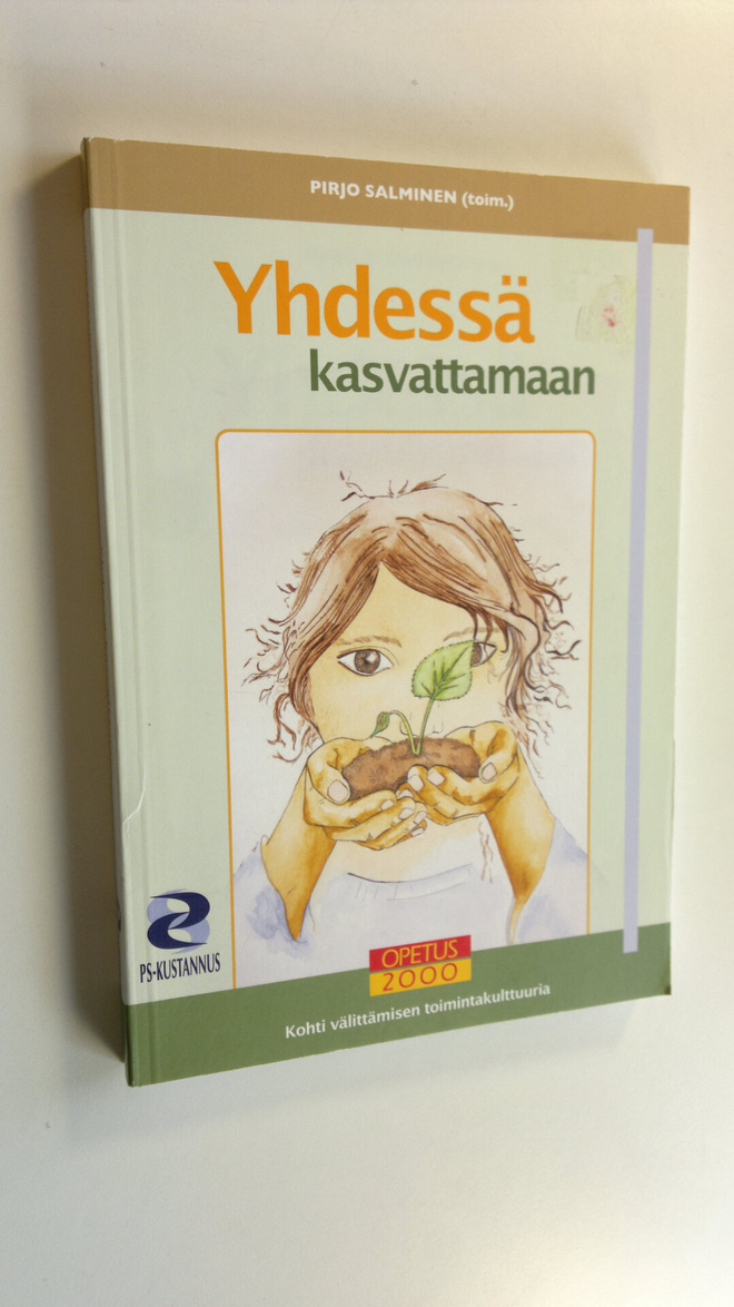 Pirjo Salminen : Yhdessä kasvattamaan : kohti välittämise...