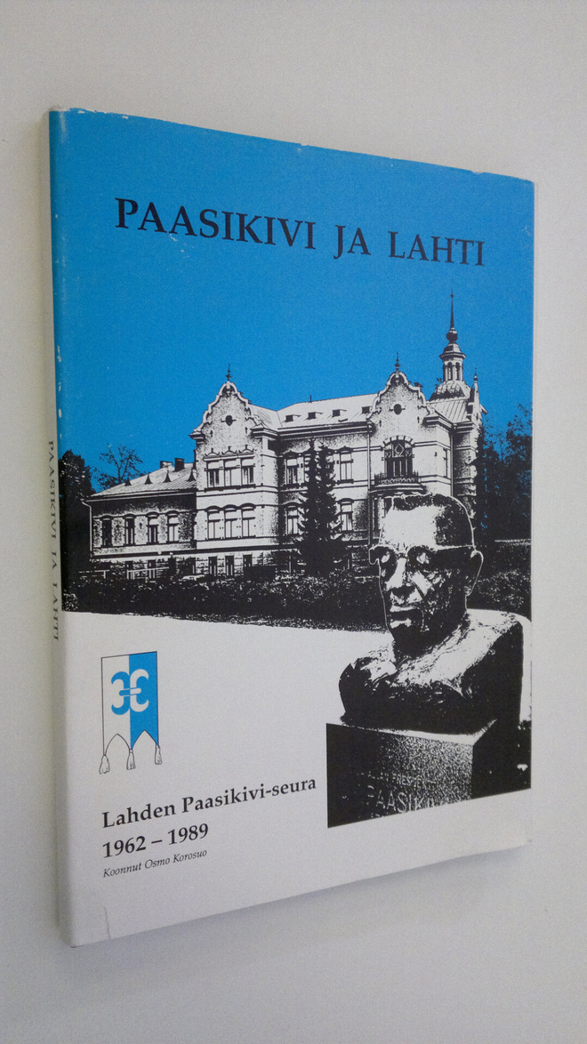koonnut Osmo Korosuo : Paasikivi ja Lahti : Lahden Paasik...