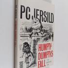 P. C. Jersild : Humpty-Dumptys fall : livsåskådningsbok - pikkukuva 1