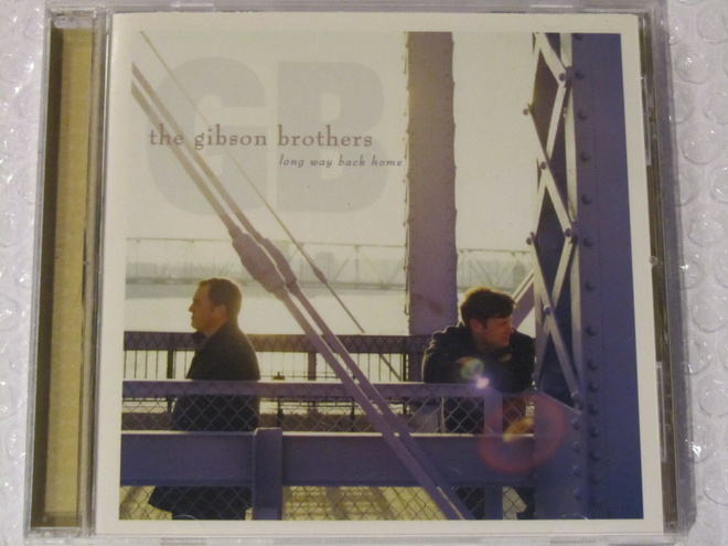 The Gibson Brothers • Long Way Back Home CD