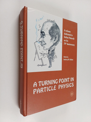 Andrzej M. Kobos : A Turning Point in Particle Physics : ...