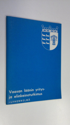 Vaasan läänin yritys- ja elinkeinotutkimus : Lyhennelmä