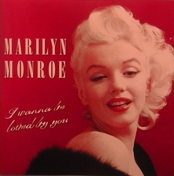 MARILYN MONROE I wanna be loved by you CD