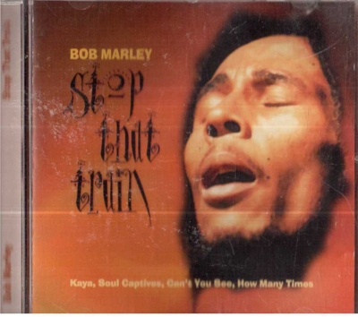 BOB MARLEY STOP THAT TRAIN