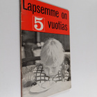 M. Z. Thomas : Lapsemme on 5-vuotias : vastauksia äidin k... - pikkukuva 1
