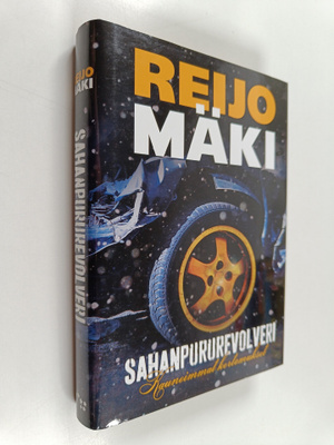 Reijo Mäki : Sahanpururevolveri : kauneimmat kertomukset
