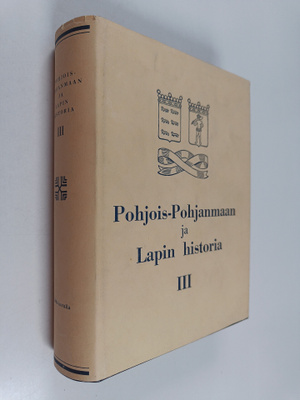 Pohjois-Pohjanmaan ja Lapin historia 3 : Pohjois-Pohjanma...