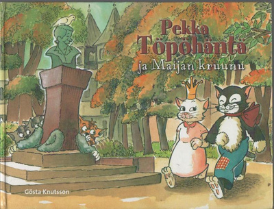 Gösta Knutsson PEKKA TÖPÖHÄNTÄ ja MAIJAN KRUUNU