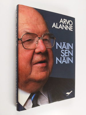 Arvo Alanne : Näin sen näin