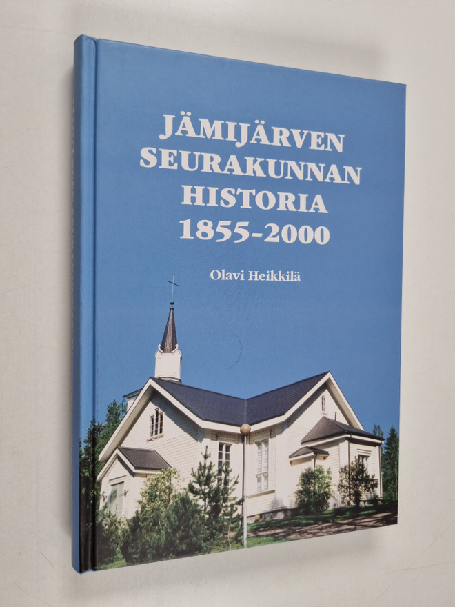 Olavi Heikkilä : Jämijärven seurakunnan historia 1855-2000