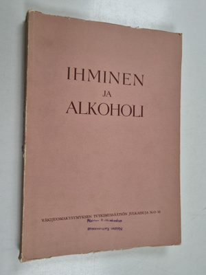 Ihminen ja alkoholi : Martti Kailan täyttäessä 60 vuotta ...