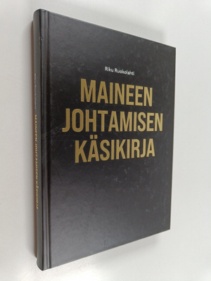 Riku Ruokolahti : Maineen johtamisen käsikirja
