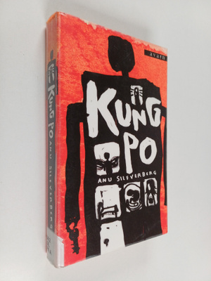 Anu Silfverberg : Kung Po