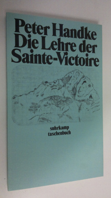 Peter Handke : Die Lehre der Sainte-Victoire