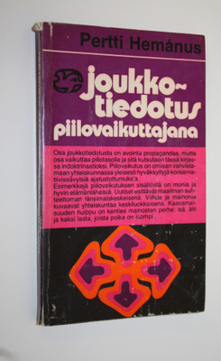 Pertti Hemanus : Joukkotiedotus piilovaikuttajana
