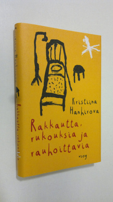 Kristiina Hanhirova : Rakkautta, rukouksia ja rauhoittavia
