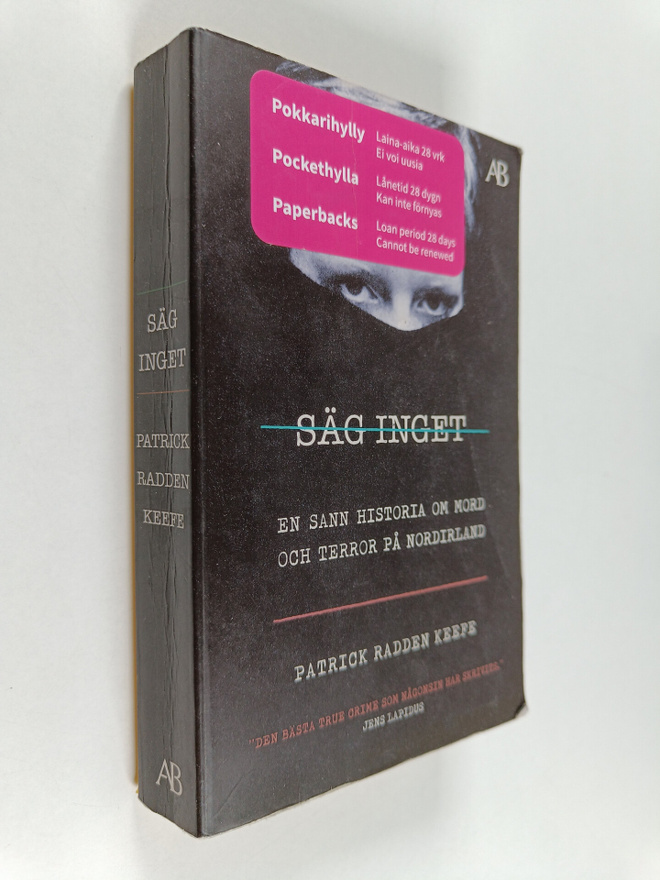 Patrick Radden Keefe : Säg inget : en sann historia om mo...