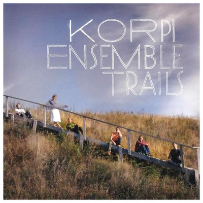KORPI ENSEMBLE : Trails