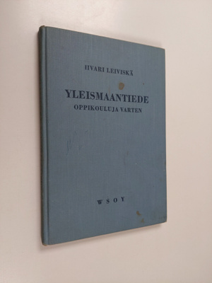 Iivari Leiviskä : Yleismaantiede oppikouluja varten