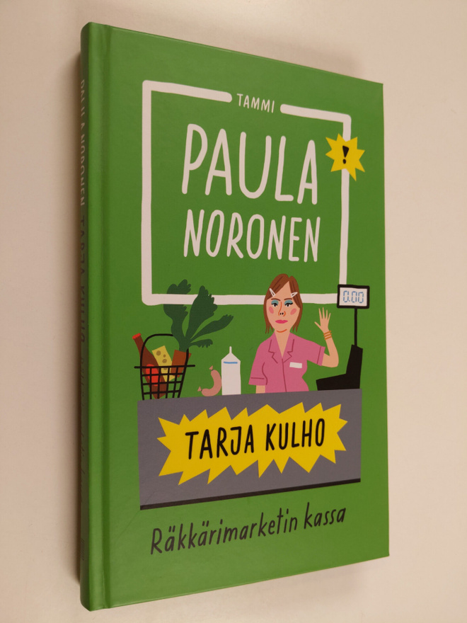 Paula Noronen : Tarja Kulho : räkkärimarketin kassa