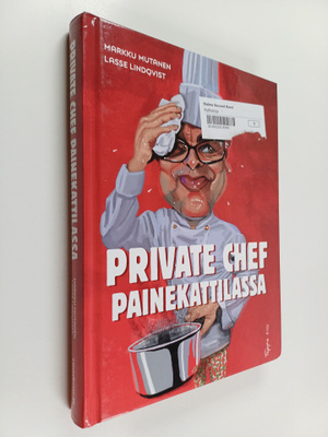 Markku Mutanen : Private chef painekattilassa