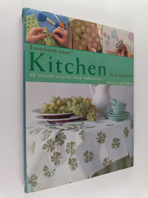 Stewart Walton ym. : Kitchens - Over 30 Instant Kitchen T...
