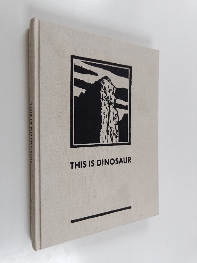 Wallace Stegner : This is Dinosaur - Echo Park Country an...