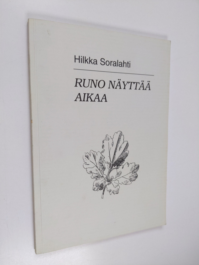 Hilkka Soralahti : Runo näyttää aikaa