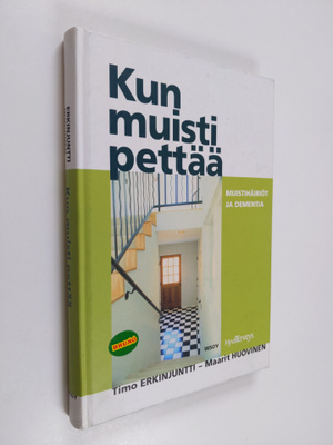 Timo Erkinjuntti : Kun muisti pettää : muistihäiriöt ja d...