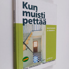Timo Erkinjuntti : Kun muisti pettää : muistihäiriöt ja d... - pikkukuva 1