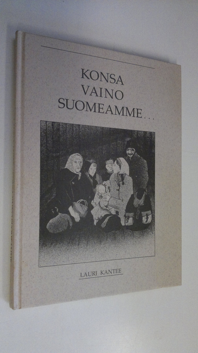 Lauri Kantee : Konsa vaino Suomeamme (signeerattu)