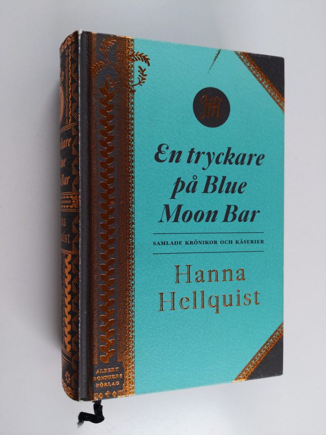 Hanna Hellquist : En tryckare på Blue Moon Bar : Samlade ...