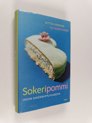 Bitten Jonsson ym. : Sokeripommi : irti sokeririippuvuudesta