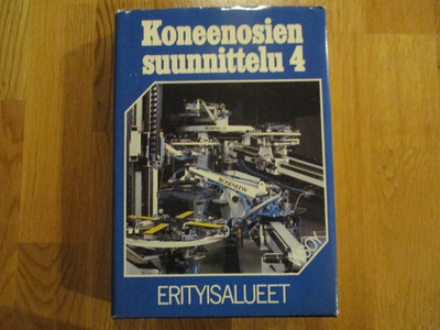 Koneenosien suunnnittelu 4 : ERITYISALUEET * WSOY 1985