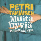 Petri Tamminen: Muita hyviä ominaisuuksia - pikkukuva 1