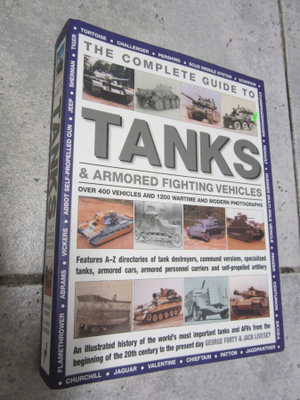 The Complete Guide To Tanks & Armored Fighting